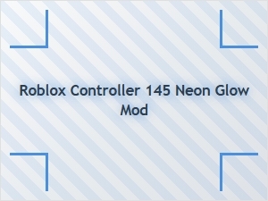Roblox Controller 145 Neon Glow Mod