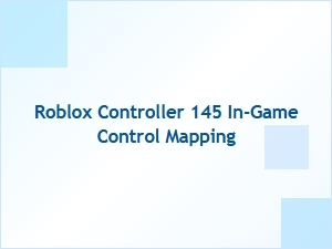 Roblox Controller 145 in-Game Control Mapping