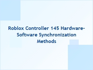 Optimizing Roblox Controller 145 Hardware-Software Sync