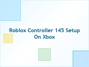 How to Set Up Roblox Controller 145 on Xbox