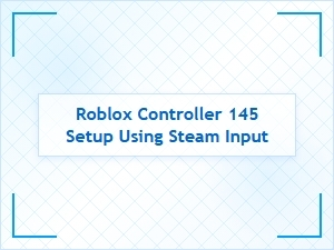 Set Up Roblox Controller 145 with Steam Input