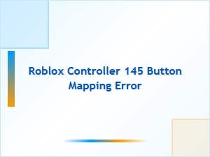 Roblox Controller 145 Button Mapping Error