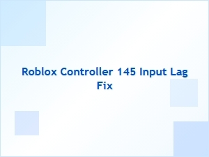 Fix Input Lag on Roblox Controller 145